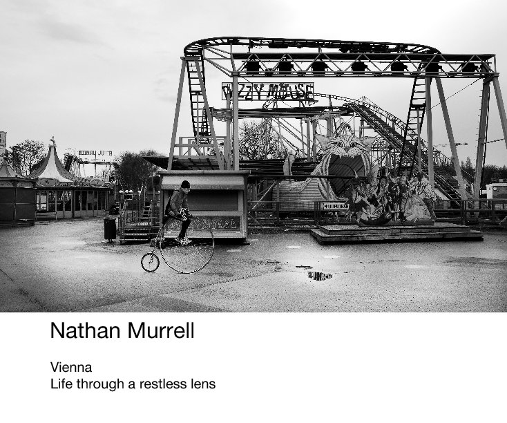 View Vienna - Life through a restless lens by Nathan Murrell