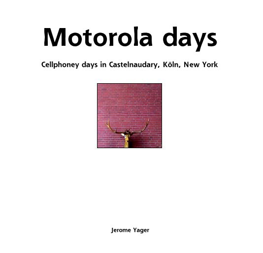 Bekijk Motorola days op Jerome Yager