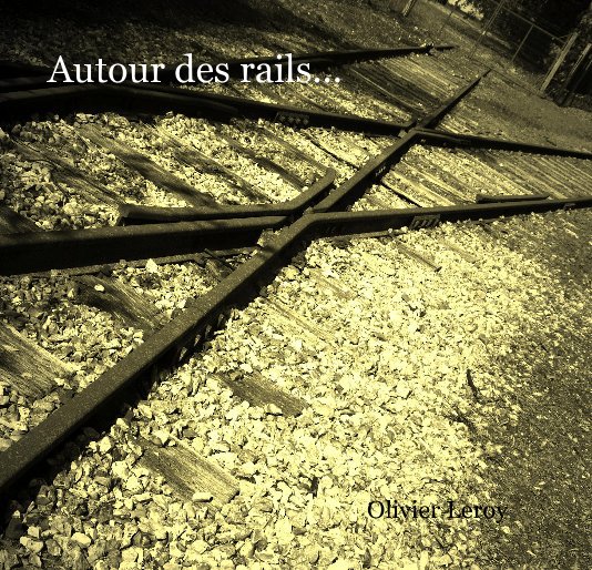 Bekijk Autour des rails... op Olivier Leroy