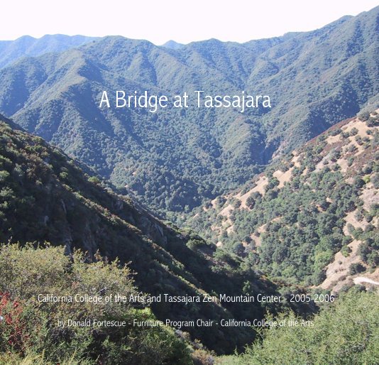 View A Bridge at Tassajara by Donald Fortescue - Furniture Program Chair - California College of the Arts