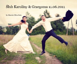 Ślub Karoliny & Grzegorza 11.06.2011 book cover