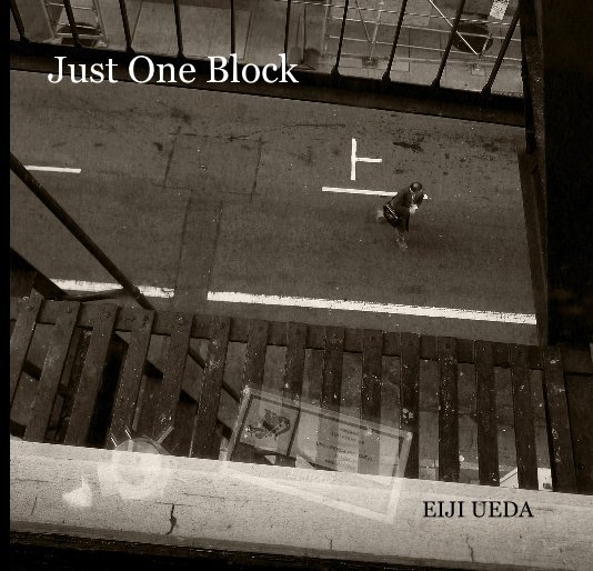 Ver Just One Block por EIJI UEDA