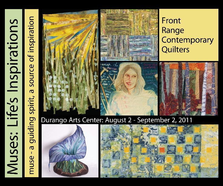 View Muses: Life's Inspirations by Front Range Contemporary Quilters