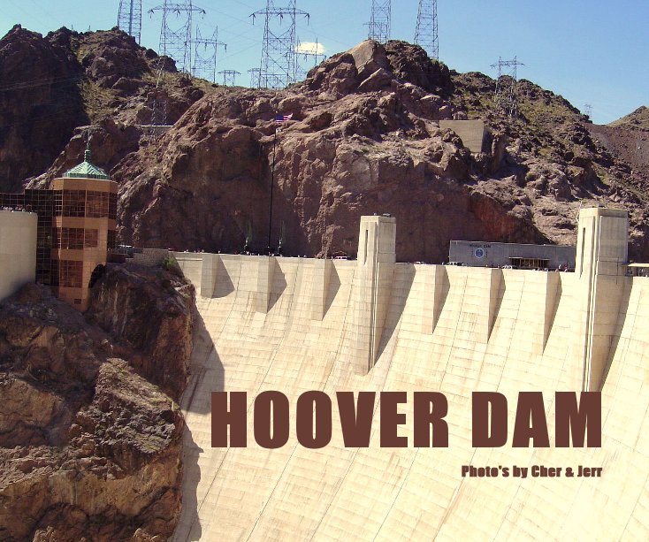 View HOOVER DAM Photo's by Cher & Jerr by JERRY SPONBURGH