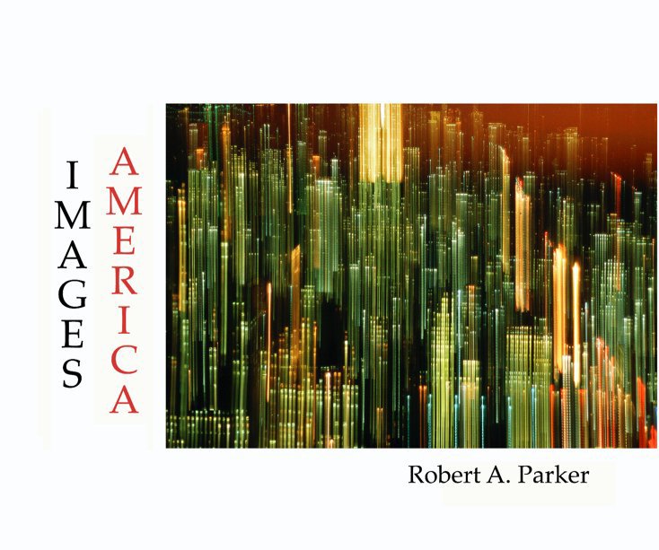 View Images: America by Robert A.Parker