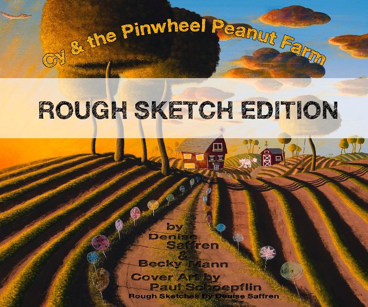 Ver Cy & The Pinwheel Peanut Farm por Denise Saffren & Becky Mann