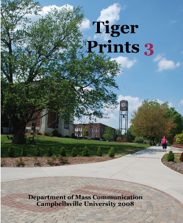 Ver Tiger Prints 3 por Department of Mass Communication Campbellsville University 2008