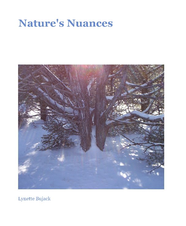 View Nature's Nuances by Lynette Bujack