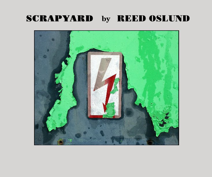 Bekijk SCRAPYARD by REED OSLUND op Reed Oslund