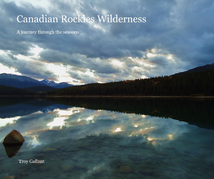 View Canadian Rockies Wilderness by Troy Gallant