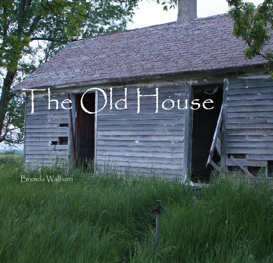 Visualizza The Old House di Brenda Walburn