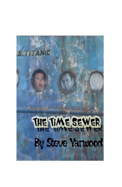 View The Time Sewer by Steve Yarwood