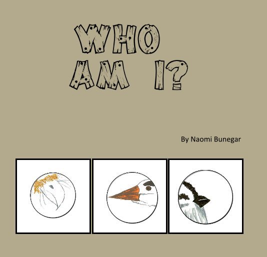 View Who am I? by Naomi Bunegar