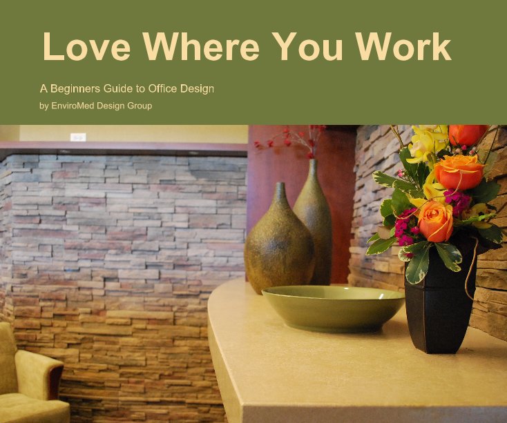 View Love Where You Work by EnviroMed Design Group