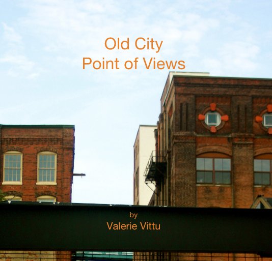 View Old City Point of Views by Valerie Vittu
