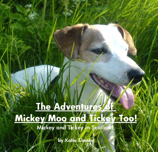 View The Adventures of Mickey Moo and Tickey Too! by Katie Sheehy