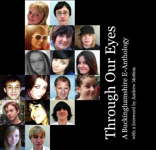 View Through Our Eyes by Year 10 students from Buckinghamshire, with a foreword by Andrew Motion