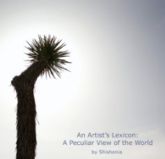 An Artist's Lexicon: A Peculiar View of the World book cover