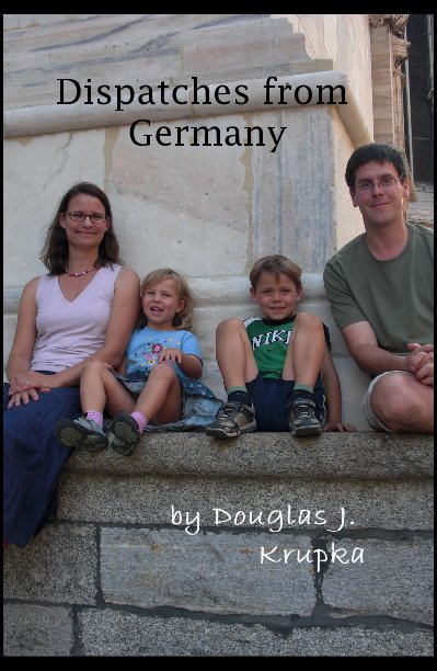 View Dispatches from Germany by Douglas J. Krupka