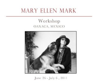 Mary Ellen Mark´s Oaxaca Workshop Summer 2011 book cover