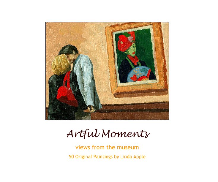 View Artful Moments by 50 Original Paintings by Linda Apple