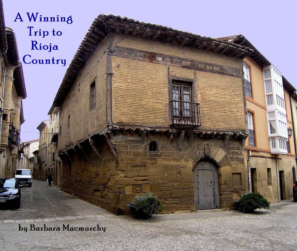 View A Winning Trip to Rioja Country by Barbara Macmurchy