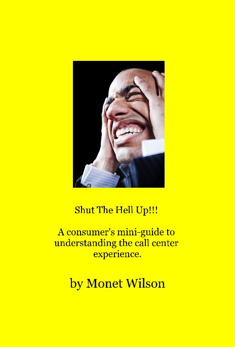 View Shut The Hell Up!!! by Monet Wilson