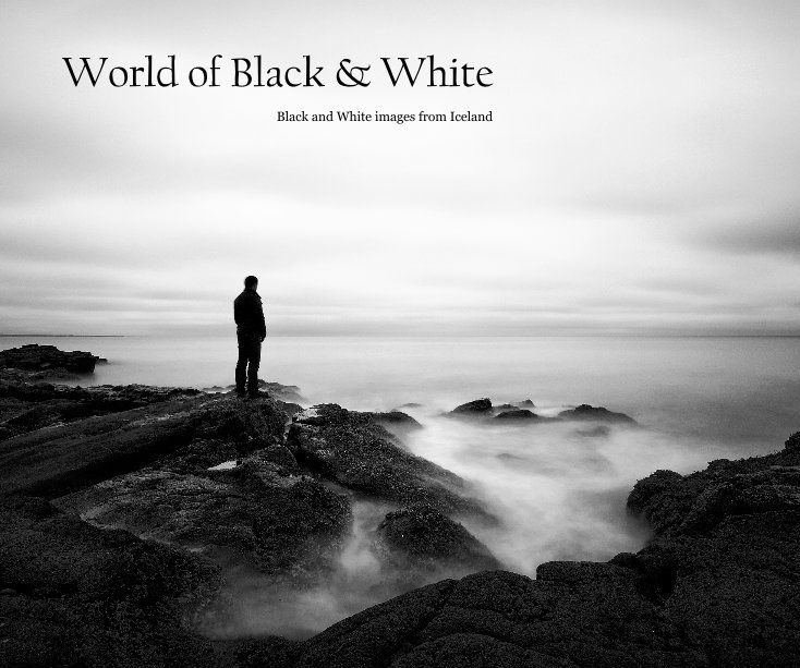 View World of Black & White by Vignir Már