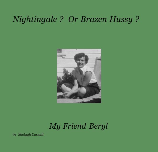 View Nightingale ? Or Brazen Hussy ? by Shelagh Yarnell