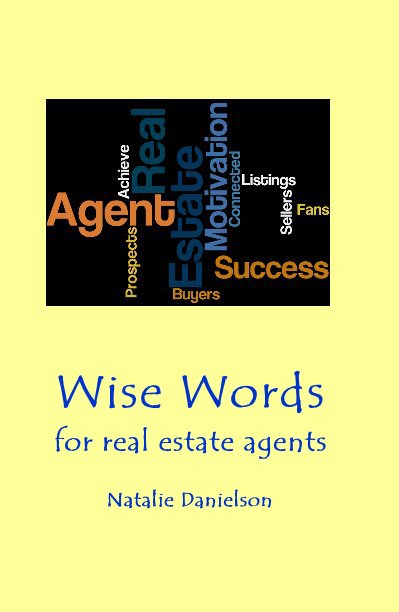 View Wise Words for real estate agents by Natalie Danielson