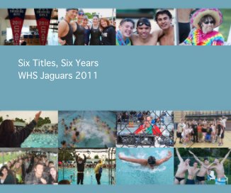 Six Titles, Six Years WHS Jaguars 2011 book cover