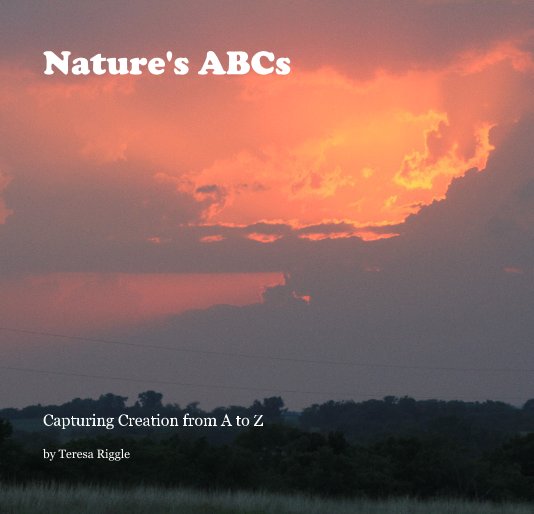 View Nature's ABCs by Teresa Riggle