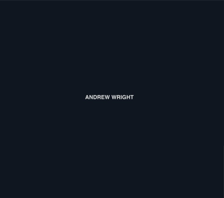 View Andrew Wright Portfolio by Andrew Wright