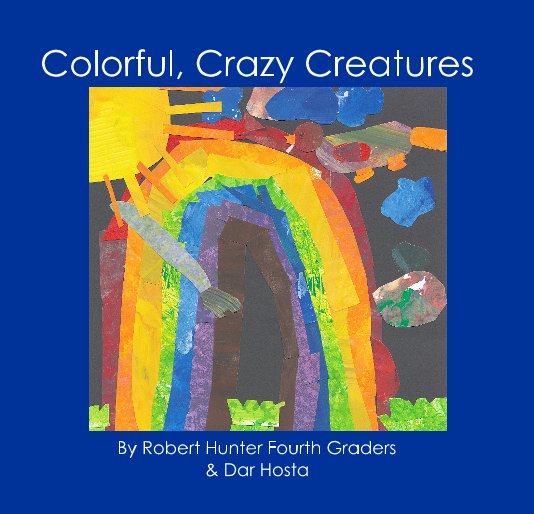 View Colorful, Crazy Creatures by Dar Hosta