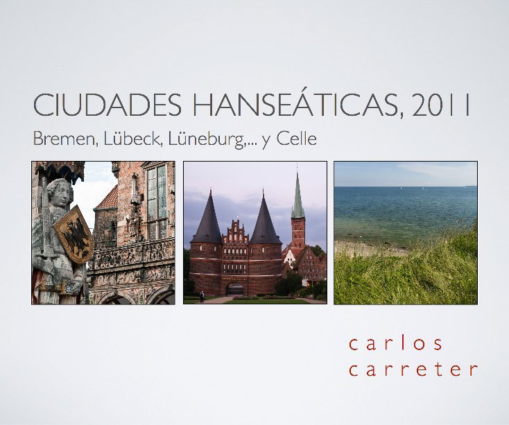 Ver Ciudades hanseáticas, 2011 por Carlos Carreter