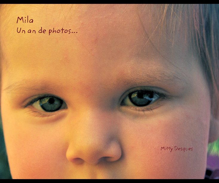 Ver Mila
Un an de photos... por Mitty Desques