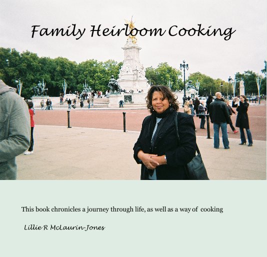 View Family Heirloom Cooking by Lillie R McLaurin-Jones