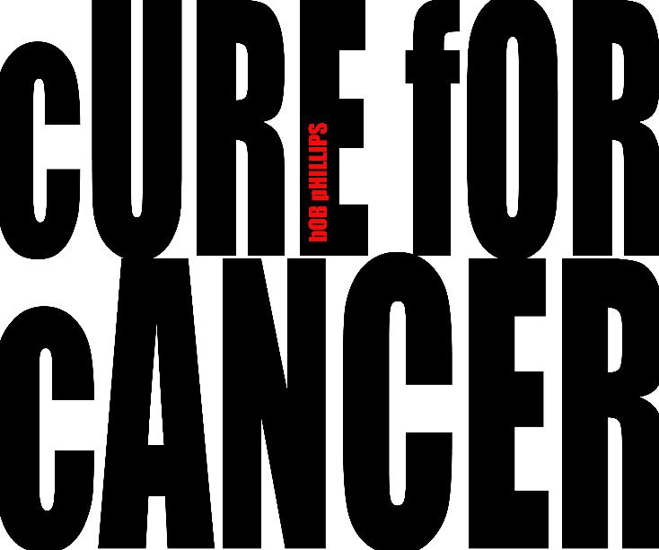 cURE fOR cANCER nach bOB pHILLIPS anzeigen