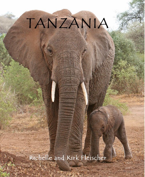 Ver TANZANIA por Richelle and Kirk Fleischer