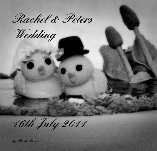 View Rachel & Peters Wedding by Heidi Burton