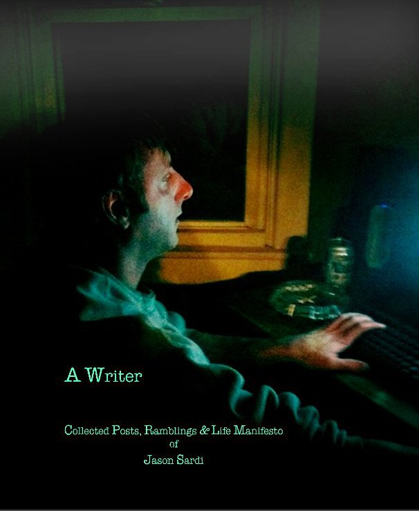 Ver A Writer - Revised Edition por Jason Sardi ~ Compiled & Edited by Jennifer Monroe