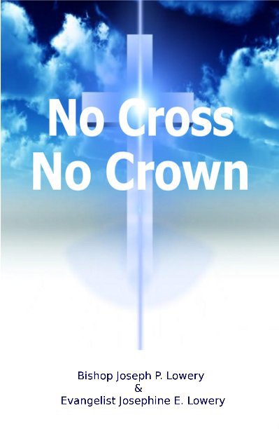 View No Cross No Crown by Joseph P. Lowery