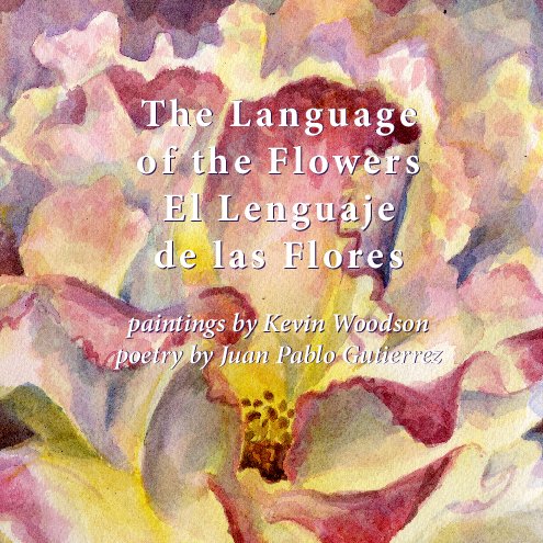 Bekijk The Language of the Flowers, El Lenguaje de las Flores, softcover op Kevin Woodson, Juan Pablo Gutierrez