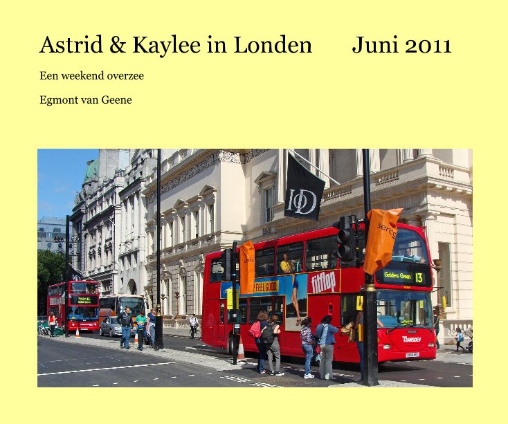 View Astrid & Kaylee in Londen Juni 2011 by Egmont van Geene