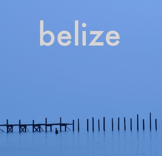 View belize by fred saldanha