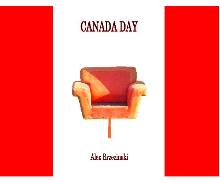 View Canada Day by Alex Brzezinski