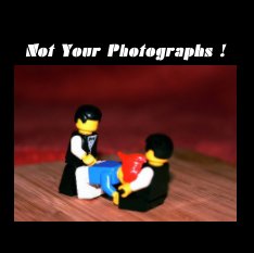 Not Your Photographs ! book cover