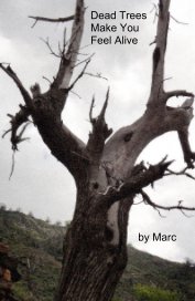 Dead Trees Make You Feel Alive book cover