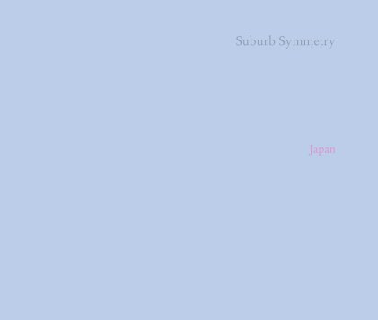 Suburb Symmetry









 Japan book cover