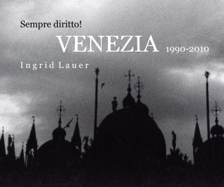 Sempre diritto! VENEZIA 1990-2010 book cover